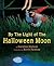 By the Light of the Halloween Moon