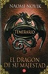 El Dragón de Su Majestad by Naomi Novik
