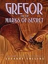 Gregor and the Marks of Secret by Suzanne Collins