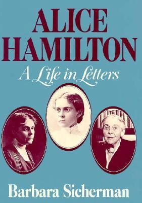 Alice Hamilton: A Life in Letters (Hardcover)