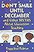 Don't Smile Until December, and Other Myths About Classroom Teaching
