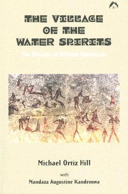 The Village of the Water Spirits: The Dreams of African Americans (Paperback)