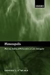 Platonopolis: Platonic Political Philosophy in Late Antiquity Platonopolis: Platonic Political Philosophy in Late Antiquity
