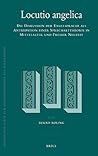 Locutio angelica: Die Diskussion der Engelsprache als Antizipation einer Sprechakttheorie in Mittelalter und Früher Neuzeit (Studien und Texte zur ... des Mittelalters, 97) (German Edition)