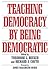 Teaching Democracy by Being Democratic by Ted Becker