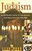 Judaism: An Introduction to...