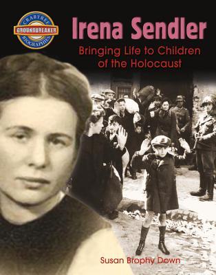 Irena Sendler: Bringing Life to Children of the Holocaust (Crabtree Groundbreaker Biographies)