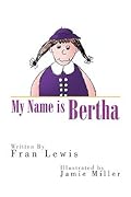 My Name is Bertha