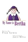 My Name is Bertha