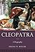 Cleopatra: A Biography