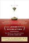 The Longevity Revolution: The Benefits and Challenges of Living a Long Life The Longevity Revolution: The Benefits and Challenges of Living a Long Life