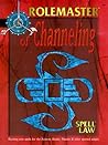 Spell Law: Of Channeling (Rolemaster Fantasy Role Playing, #5803) Spell Law: Of Channeling (Rolemaster Fantasy Role Playing, #5803)