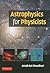 Astrophysics for Physicists by Arnab Rai Choudhuri