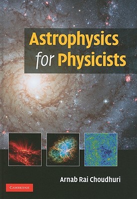 Astrophysics for Physicists (Hardcover)