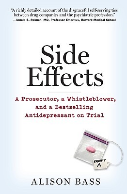 Side Effects: A Prosecutor, a Whistleblower and a Bestselling Antidepressant on Trial (Hardcover)