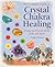 The Complete Guide to Crystal Chakra Healing: Energy medicine for mind, body and spirit (Philip Permutt's bibliography)