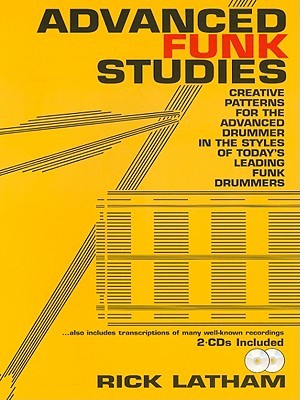 Advanced Funk Studies: Creative Patterns for the Advanced Drummer (Paperback)