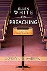 Ellen White on Preaching: Insights for Sharing God's Word