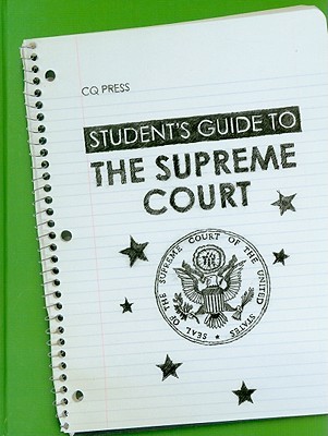 Student′s Guide to the Supreme Court (Student's Guide to the U.S. Government)