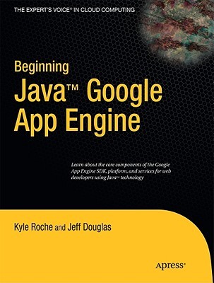 Beginning Java Google App Engine (Expert's Voice in Cloud Computing)