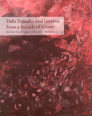 Debt Defaults and Lessons from a Decade of Crises (Hardcover)