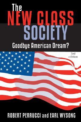 New Class Society: Goodbye American Dream? (Paperback)