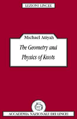 The Geometry and Physics of Knots (Lezioni Lincee)