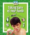 Taking Care of Your Teeth (Healthy Habits) Taking Care of Your Teeth (Healthy Habits)