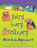 Hairy, Scary, Ordinary: What Is an Adjective?