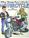 Motorcycle (Why Things Don't Work) Motorcycle (Why Things Don't Work)