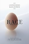 Race: A History Beyond Black and White Race: A History Beyond Black and White
