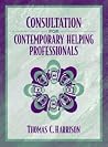 Consultation for Contemporary Helping Professionals Consultation for Contemporary Helping Professionals