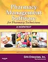 Pharmacy Management Software for Pharmacy Technicians: A Worktext