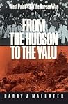 From the Hudson to the Yalu by Harry J. Maihafer