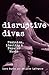Disruptive Divas by Lori Burns