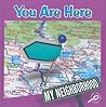 You Are Here (My Neighborhood)