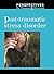 Post-Traumatic Stress Disorder (Perspectives on Diseases & Disorders)