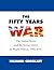 The Fifty Years War (United States and the Soviet Union in World Politics, 1941-1)