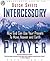 Intercessory Prayer: How God Can Use Your Prayers to Move Heaven and Earth
