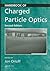 Handbook of Charged Particle Optics