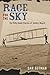 Race for the Sky: The Kitty Hawk Diaries of Johnny Moore