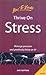 Thrive on Stress: Manage Pr...