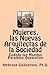 Mujeres, las Nuevas Arquitectas de la Sociedad: Cuando los Mundos Paralelos Coexistían (Spanish Edition)