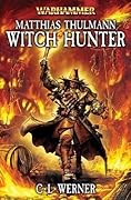 Matthias Thulmann: Witch Hunter