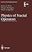 Physics of Fractal Operators (Institute for Nonlinear Science)