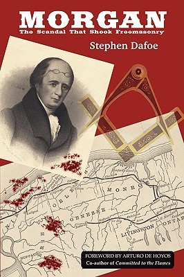 Morgan: The Scandal That Shook Freemasonry (Paperback)