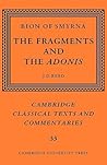 Bion of Smyrna: The Fragments and the Adonis (Cambridge Classical Texts and Commentaries, Series Number 33)