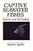 Captive Seawater Fishes: Sc...