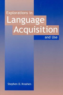 Explorations in Language Acquisition and Use (Paperback)