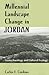 Millennial Landscape Change in Jordan: Geoarchaeology and Cultural Ecology